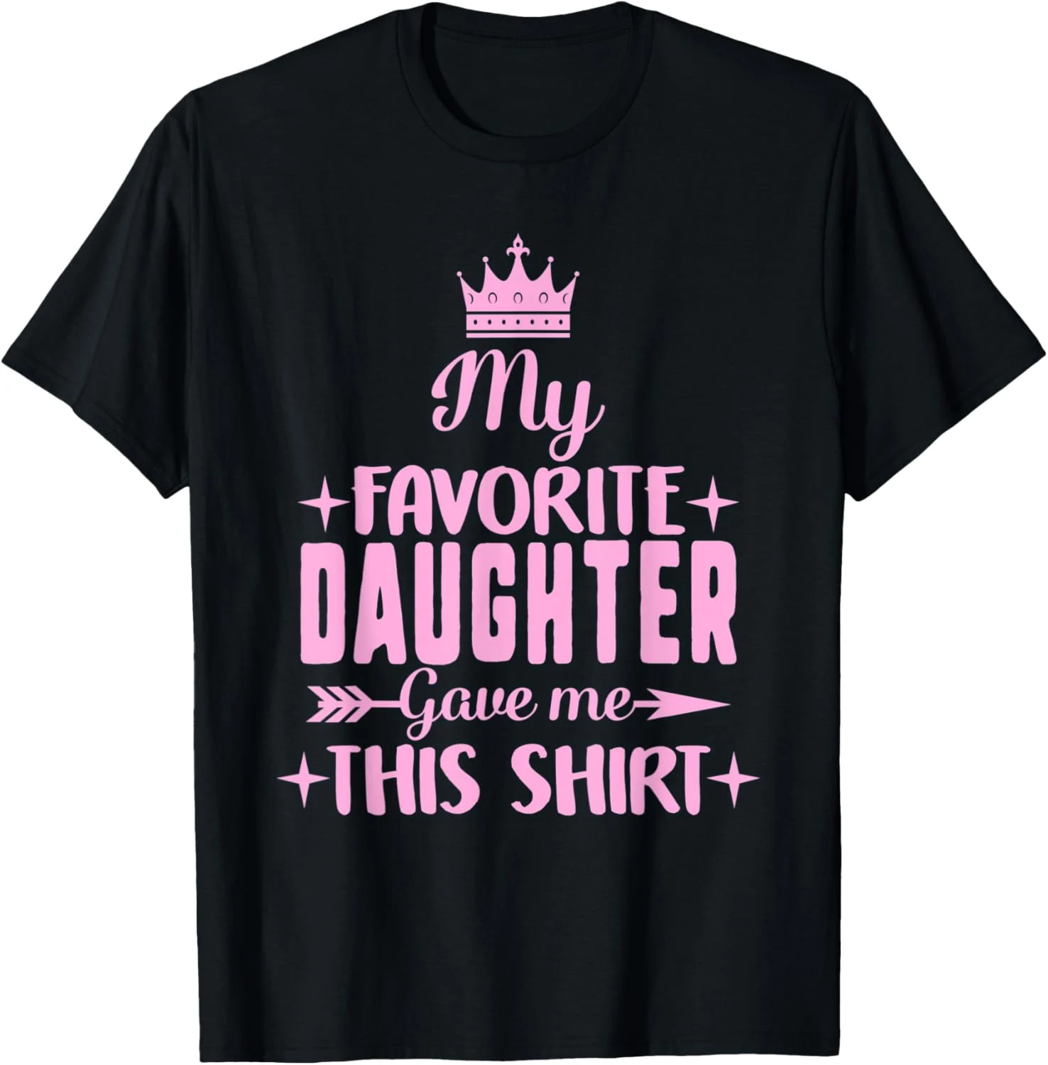 Crown Arrow Stars My Favorite Daughter Gift Mama T-shirt Crown Arrow Stars My Favorite Daughter Gift Mama T-shirt