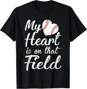 Field Player Supporter Quote Heart Shaped Baseball Design T-shirt