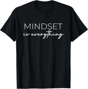 Mindset Is Everything Motivational Growth Quote T-Shirt